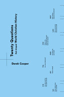 Twenty Questions That Shaped World Christian History Derek Cooper