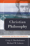 Christian Philosophy A Systematic And Narrative Introduction Craig G Bartholomew