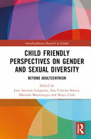 Child Friendly Perspectives On Gender And Sexual Diversity Beyond Adultcentrism 1st Edition Jose Antonio Langarita