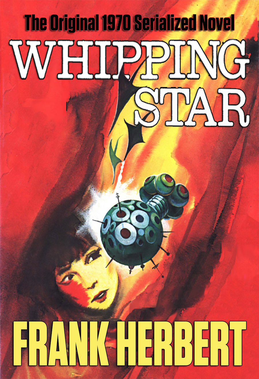 Whipping Star The Original Serialized Novel Frank Herbert