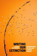 Writing Our Extinction Anthropocene Fiction And Vertical Science Patrick Whitmarsh