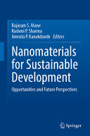 Nanomaterials For Sustainable Development Opportunities And Future Perspectives Rajaram S Mane