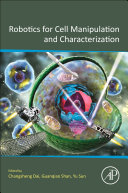 Robotics For Cell Manipulation And Characterization 1st Changsheng Dai