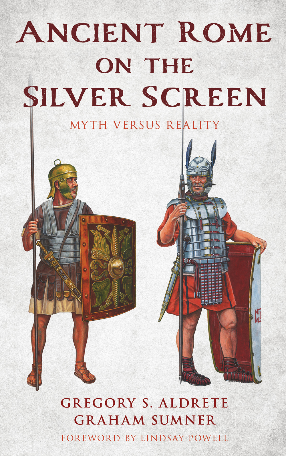 Ancient Rome On The Silver Screen Myth Versus Reality Gregory S Aldrete Graham Sumner