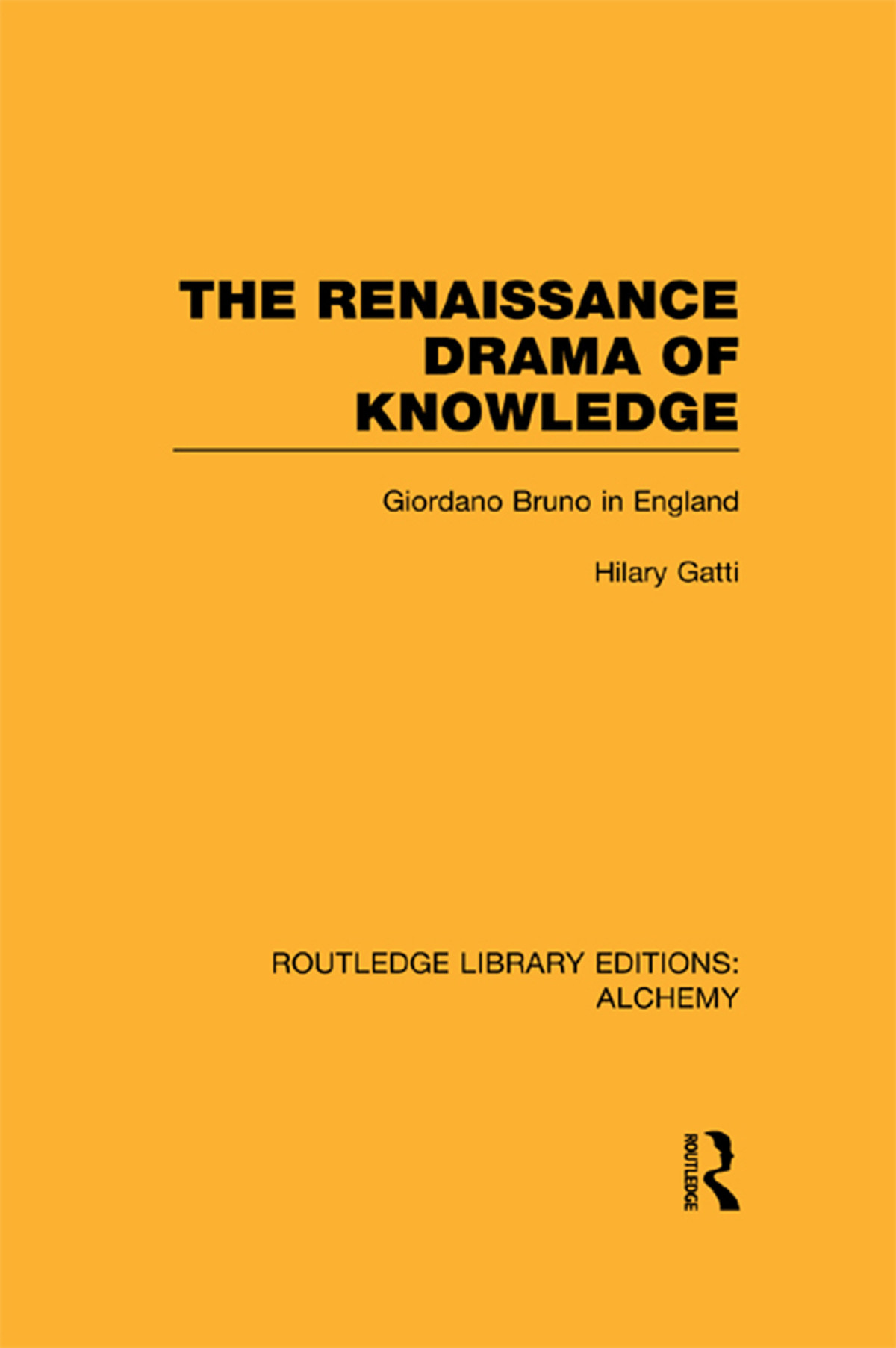The Renaissance Drama Of Knowledge Giordano Bruno In England Gatti