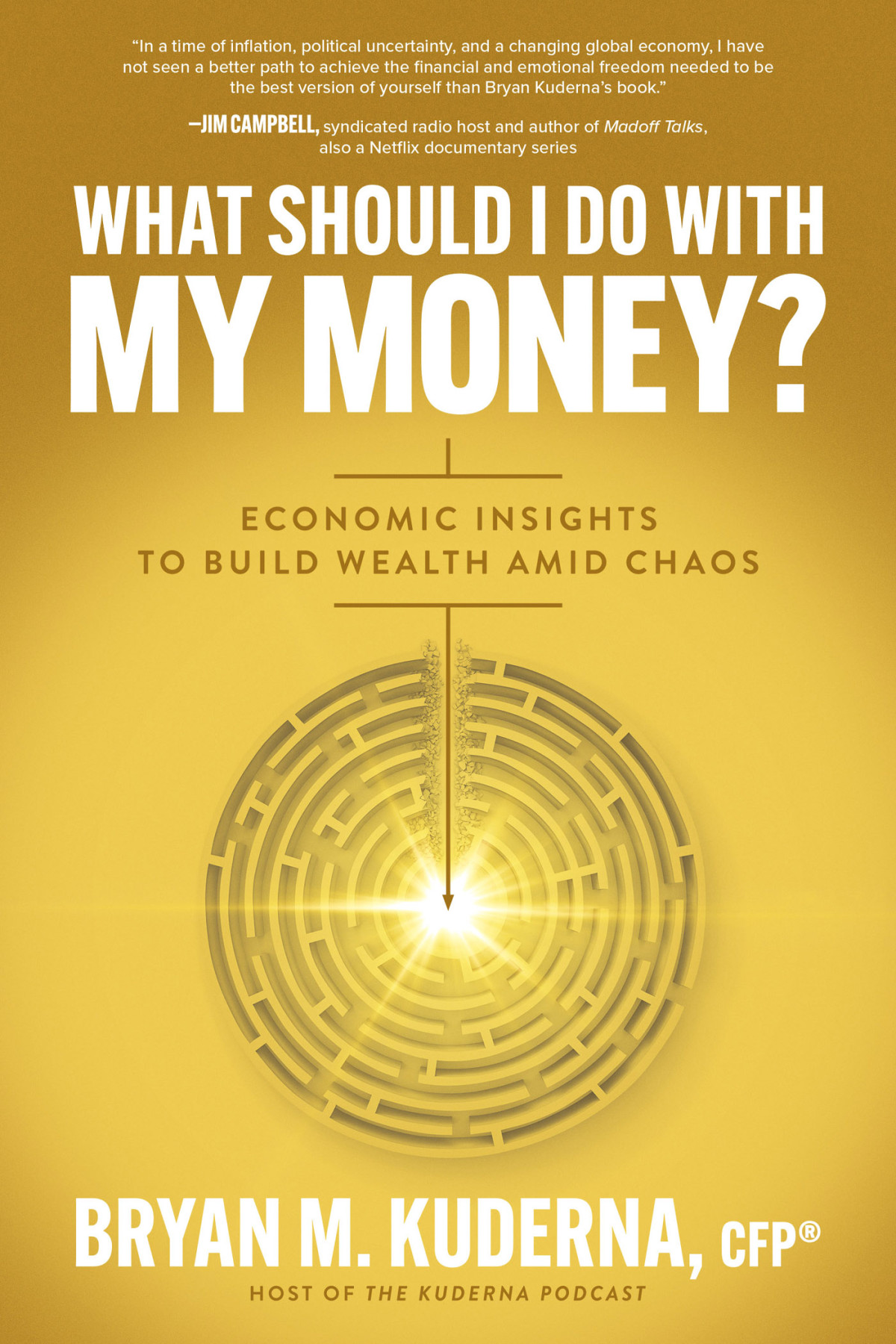 What Should I Do With My Money Bryan Kuderna