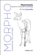 Morpho Anatomy For Artists Mammals Elements Of Comparative Morphology 1st Edition Michel Lauricella