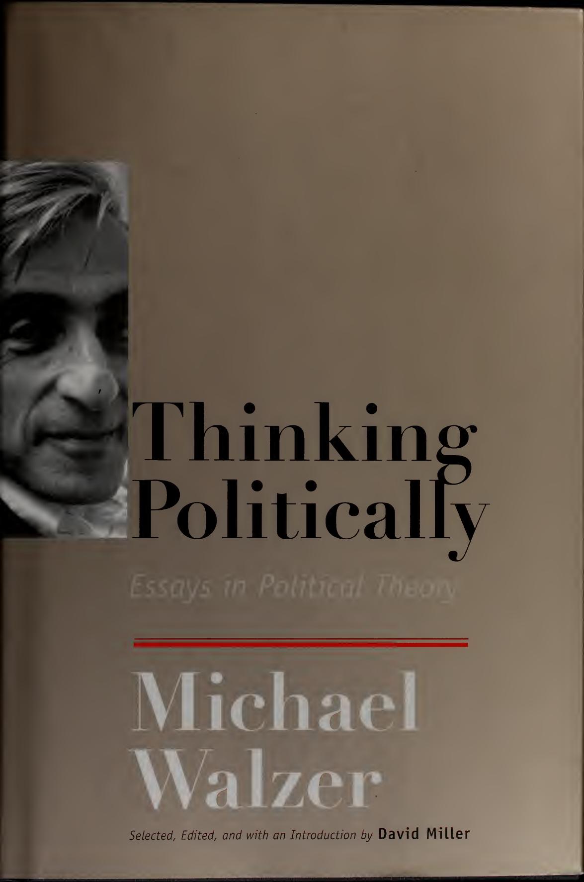 Thinking Politically Essays In Political Theory Walzer Michaelmiller