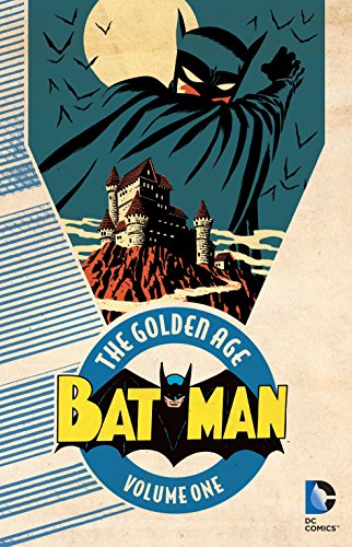 Batman Golden Age Vol 1 Bill Finger And Bob Kane