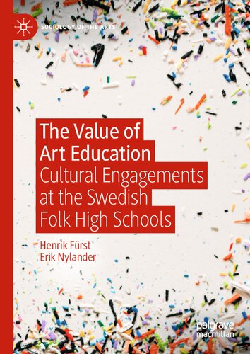 The Value Of Art Education Cultural Engagements At The Swedish Folk High Schools Henrik Frst