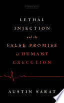Lethal Injection And The False Promise Of Humane Execution 1st Austin Sarat