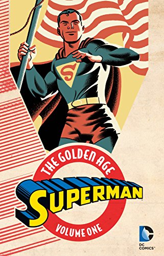 Superman The Golden Age Vol 1 Jerry Siegel Writer Joe Shuster Illustrator