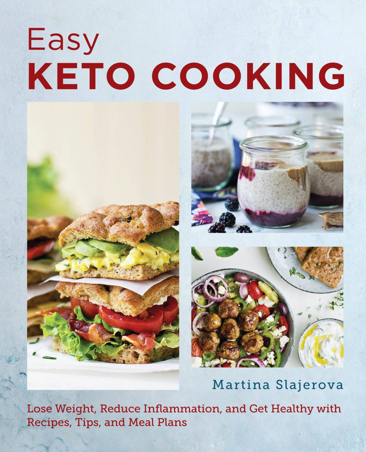 Easy Keto Cooking Lose Weight Reduce Inflammation And Get Healthy With Recipes Tips And Meal Plans Martina Slajerova