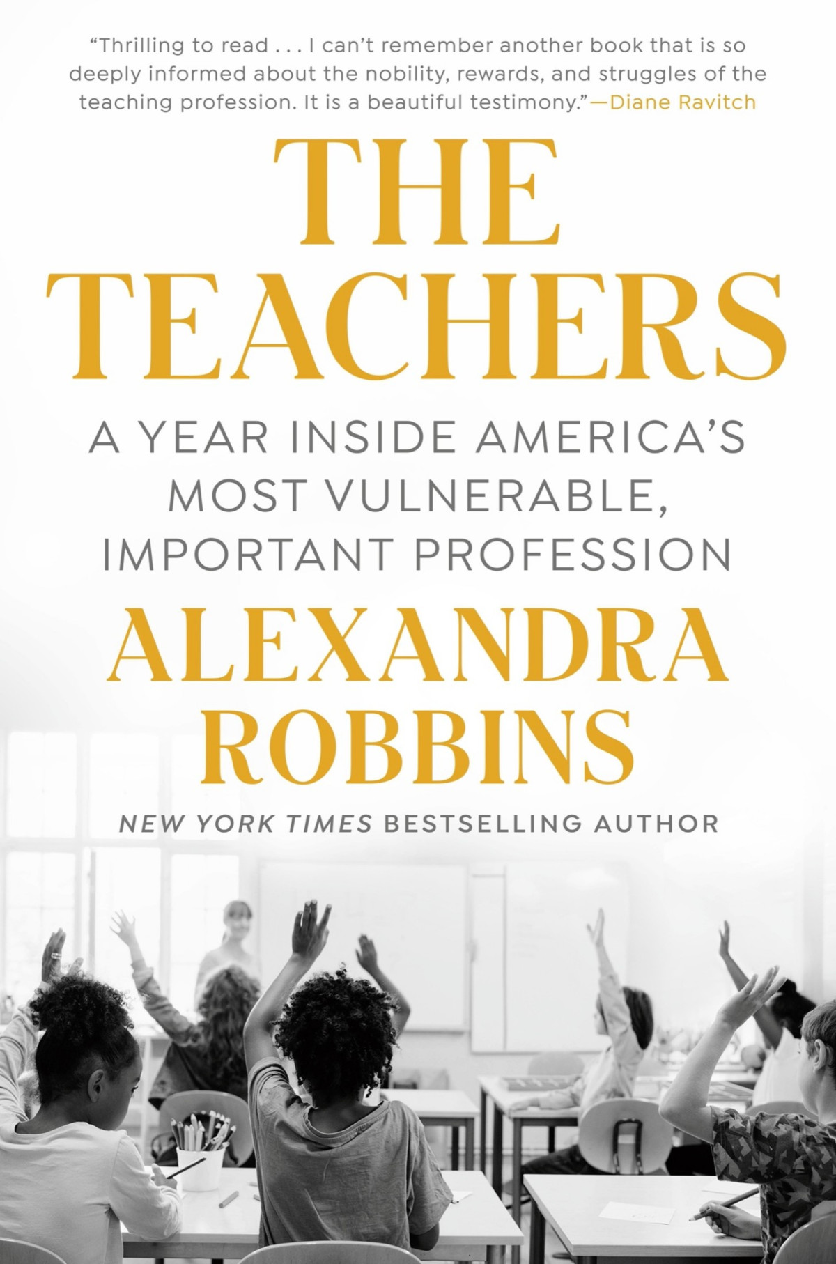 The Teachers A Year Inside Americas Most Vulnerable Important Profession Alexandra Robbins