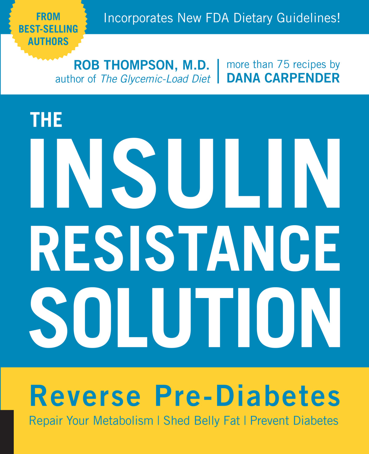 The Insulin Resistance Solution Reverse Prediabetes Repair Your Metabolism Shed Belly Fat And Prevent Diabeteswith More Than 75 Recipes By Dana Carpender Rob Thompson