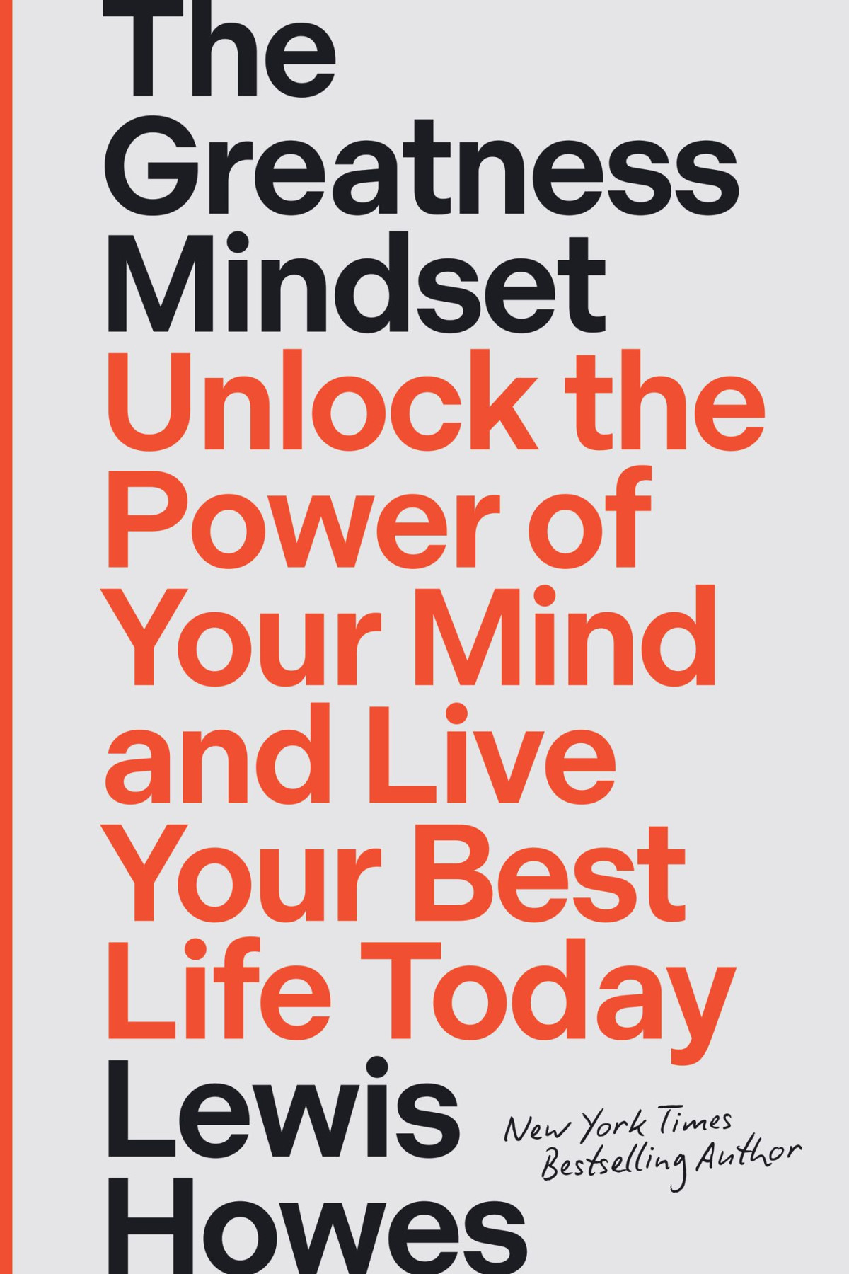 The Greatness Mindset Unlock The Power Of Your Mind And Live Your Best Life Today Lewis Howes