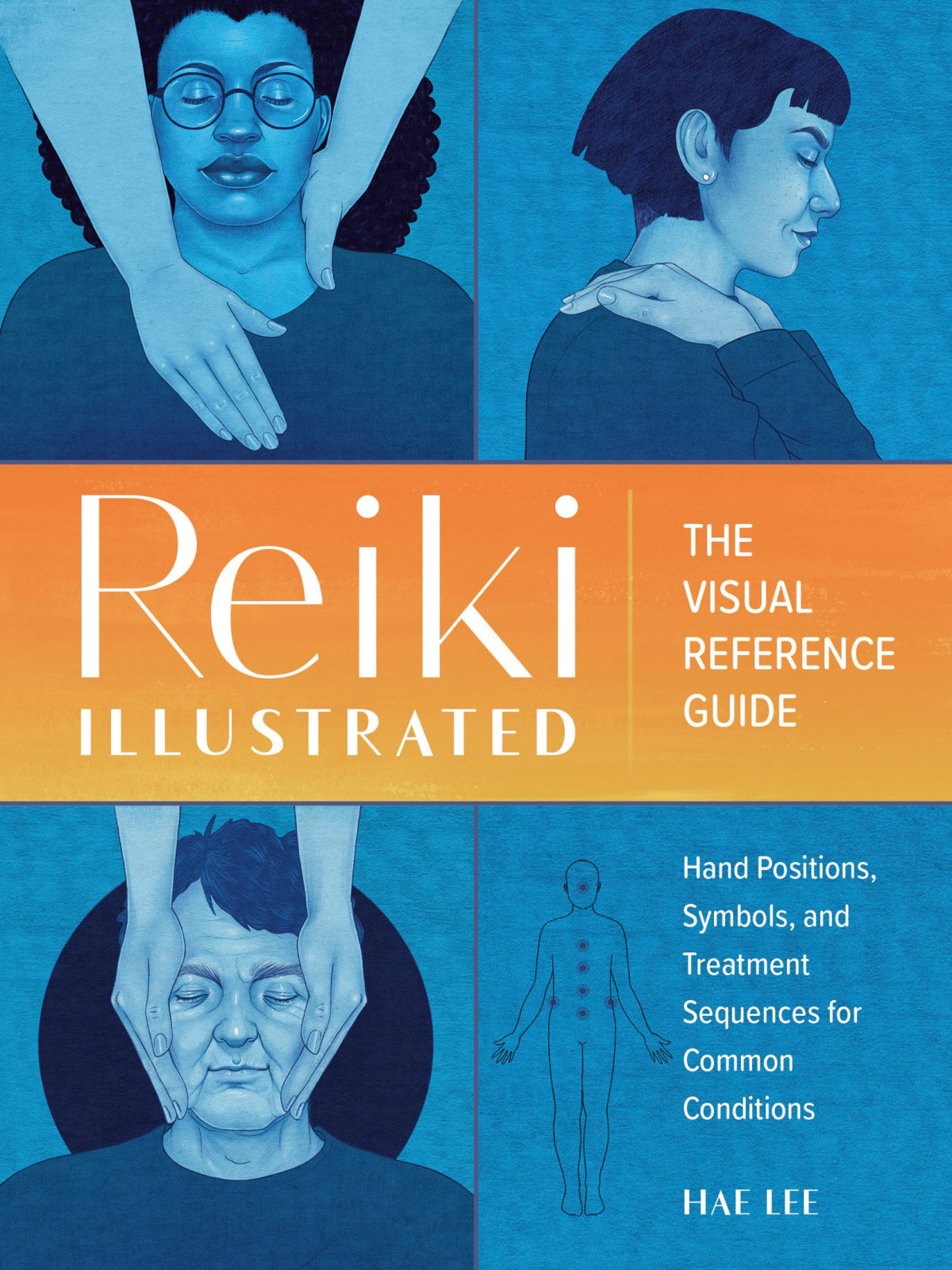 Reiki Illustrated The Visual Reference Guide Hand Positions Symbols Treatment Sequences For Common Conditions Hae Lee