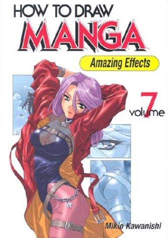 How To Draw Manga Vol 7 Amazing Effects Mikio Kawanishi