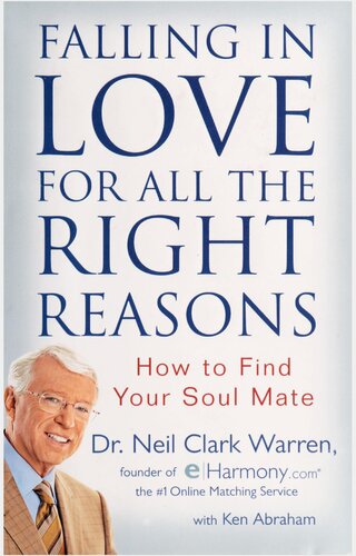 Falling In Love For All The Right Reasons 1st Edition Neil Clark Warren