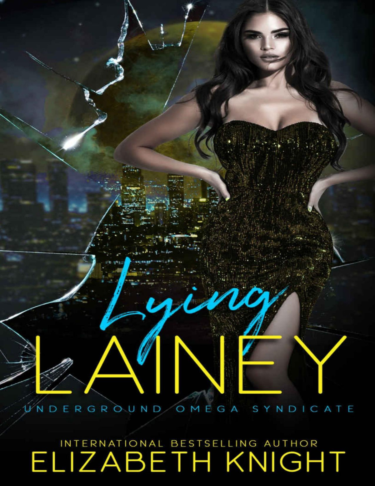 Lying Lainey Underground Omega Syndicate Book 6 1st Edition Elizabeth Knight