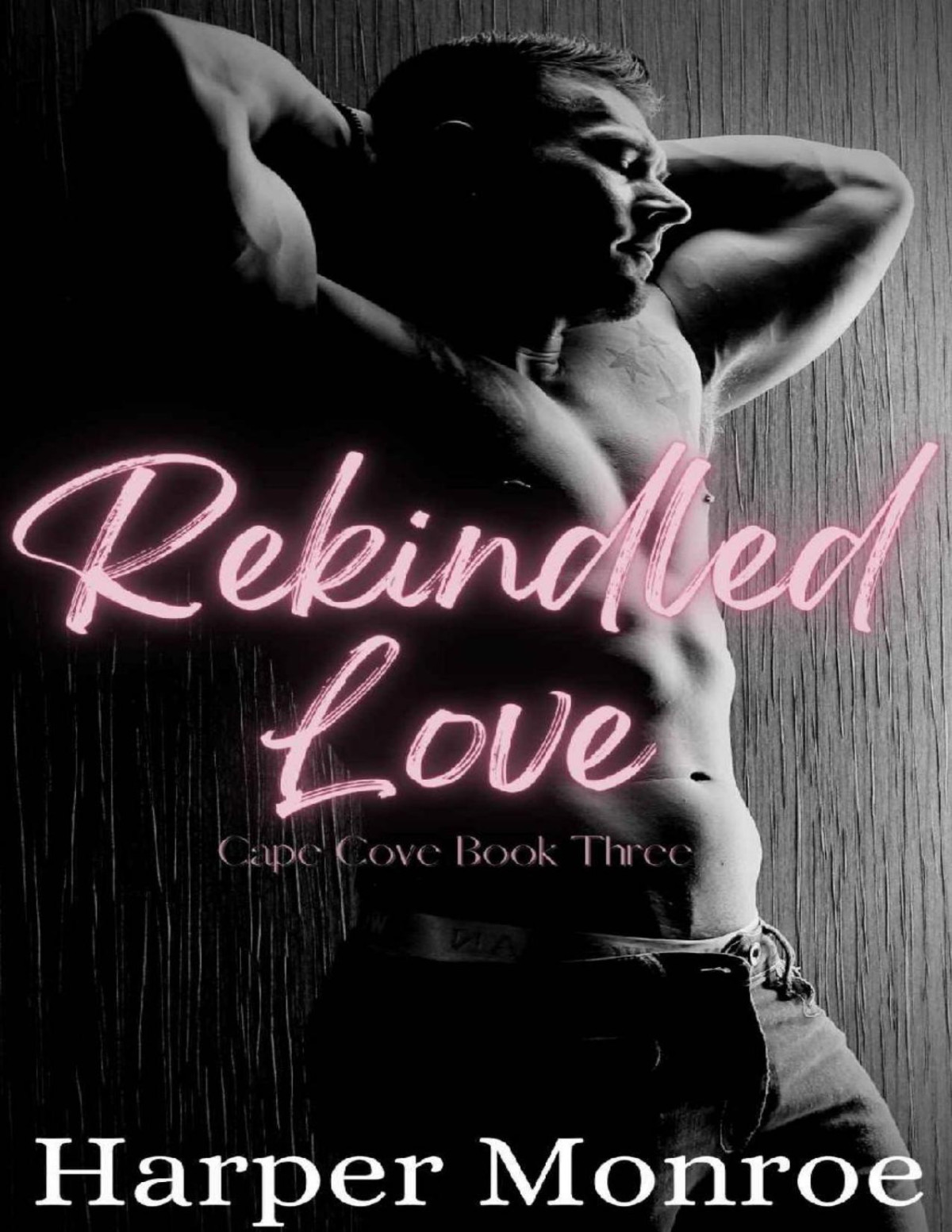 Rekindled Love College Sports Romance Cape Cove Book 3 Harper Monroe