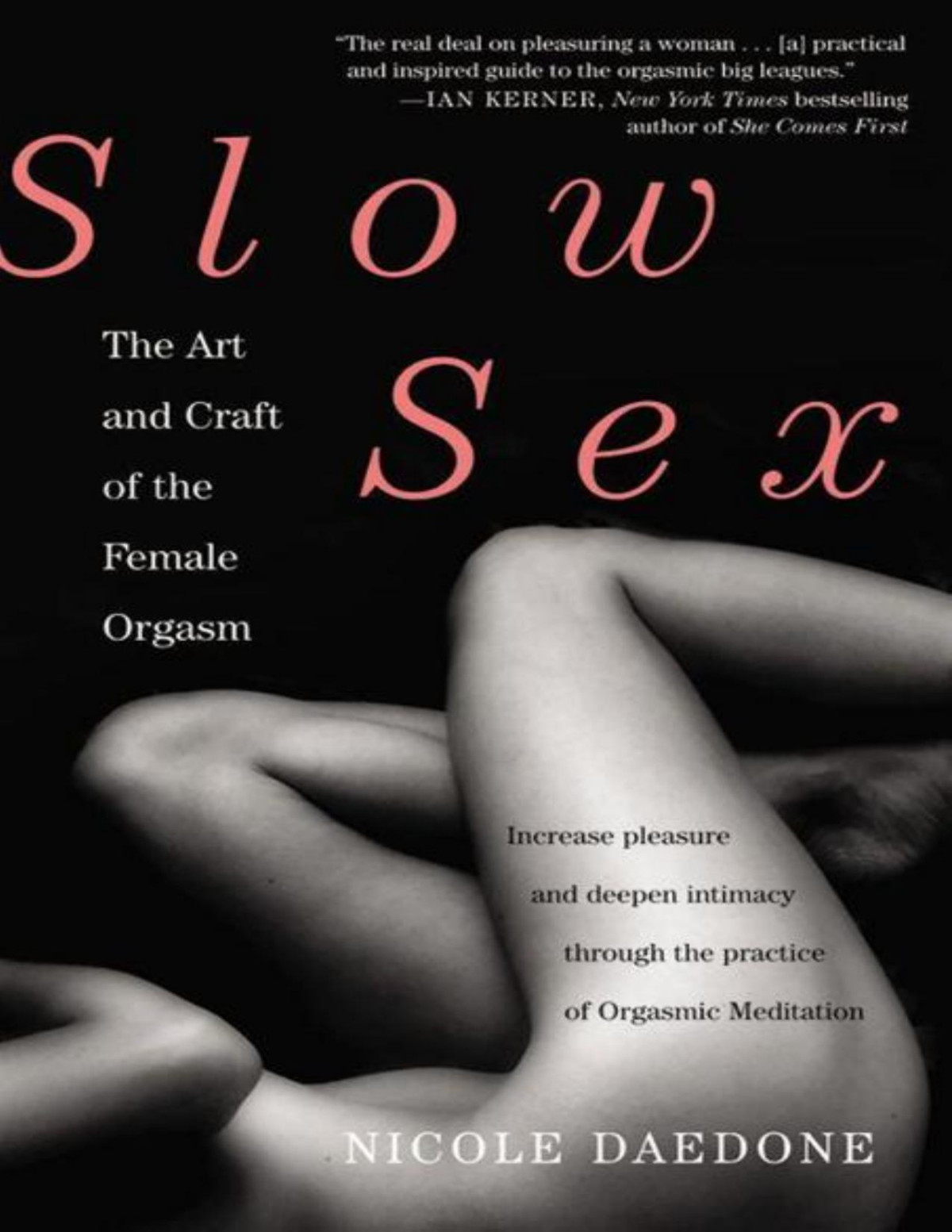 Slow Sex The Art And Craft Of The Female Orgasm Nicole Daedone