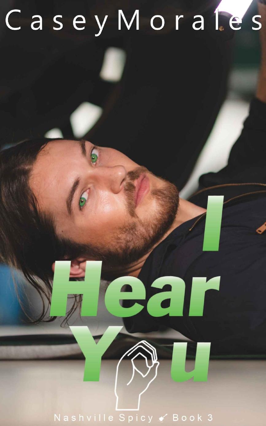 I Hear You Nashville Spicy Book 3 Casey Morales