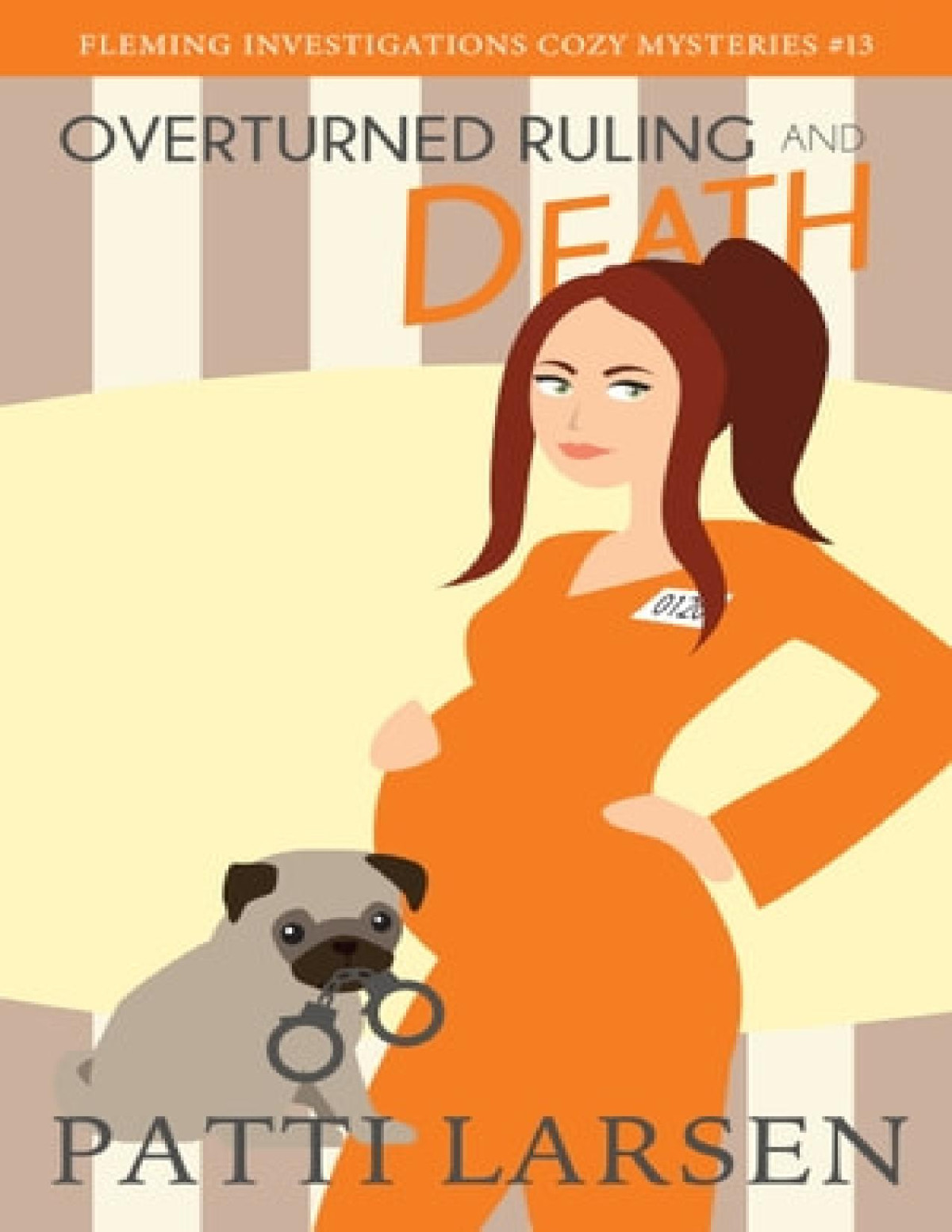 Overturned Ruling And Death Fleming Investigations Cozy Mystery 13 Patti Larsen