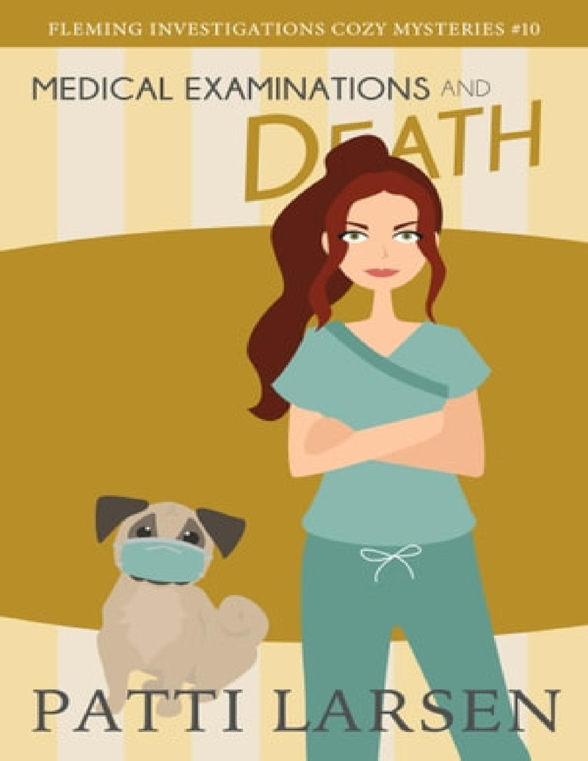Medical Examinations And Death Fleming Investigations Cozy Mystery 10 Patti Larsen