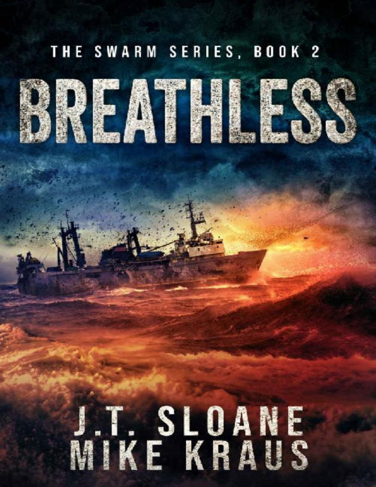 Breathless Swarm Book 2 An Epic Postapocalyptic Survival Thriller Jt Sloane Mike Kraus
