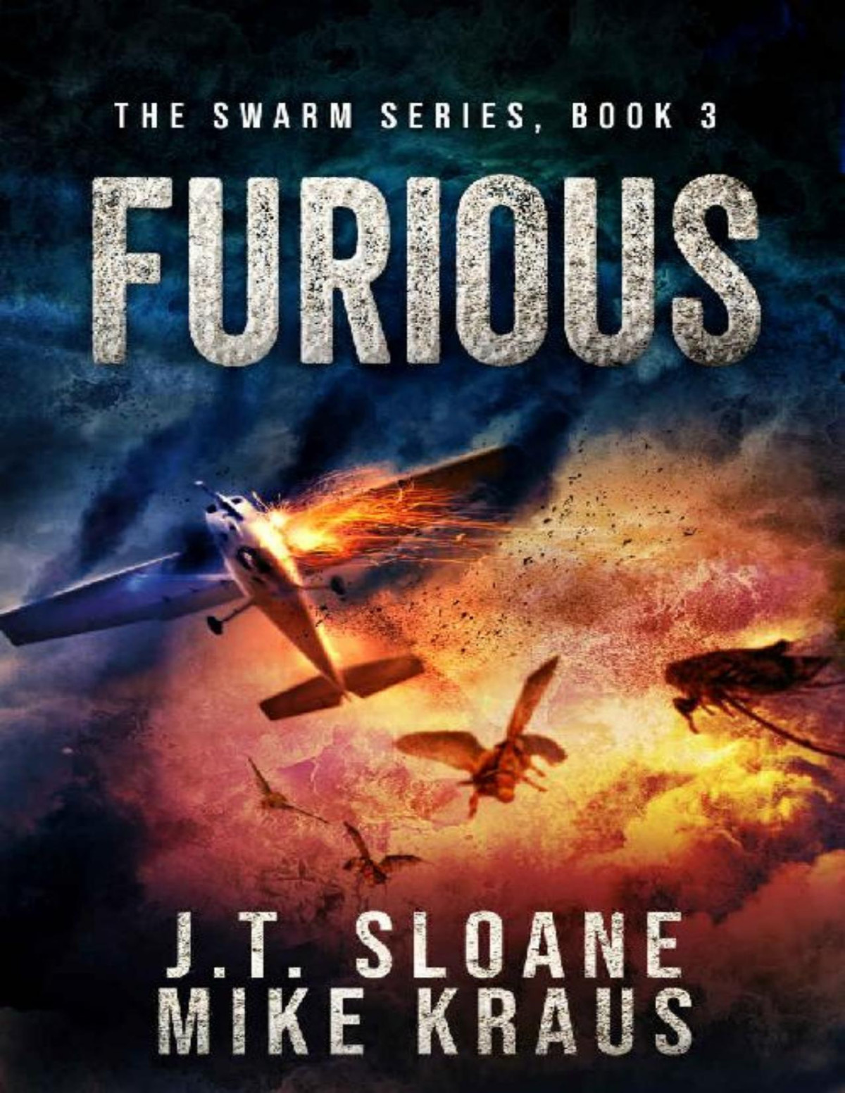 Furious Swarm Book 3 An Epic Postapocalyptic Survival Thriller Jt Sloane Mike Kraus