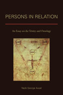 Persons In Relation An Essay On The Trinity And Ontology Najib George Awad