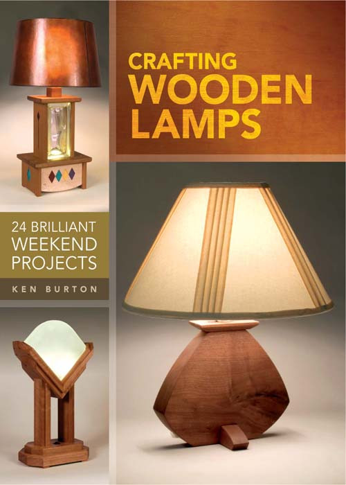 Crafting Wooden Lamps Ken Burton