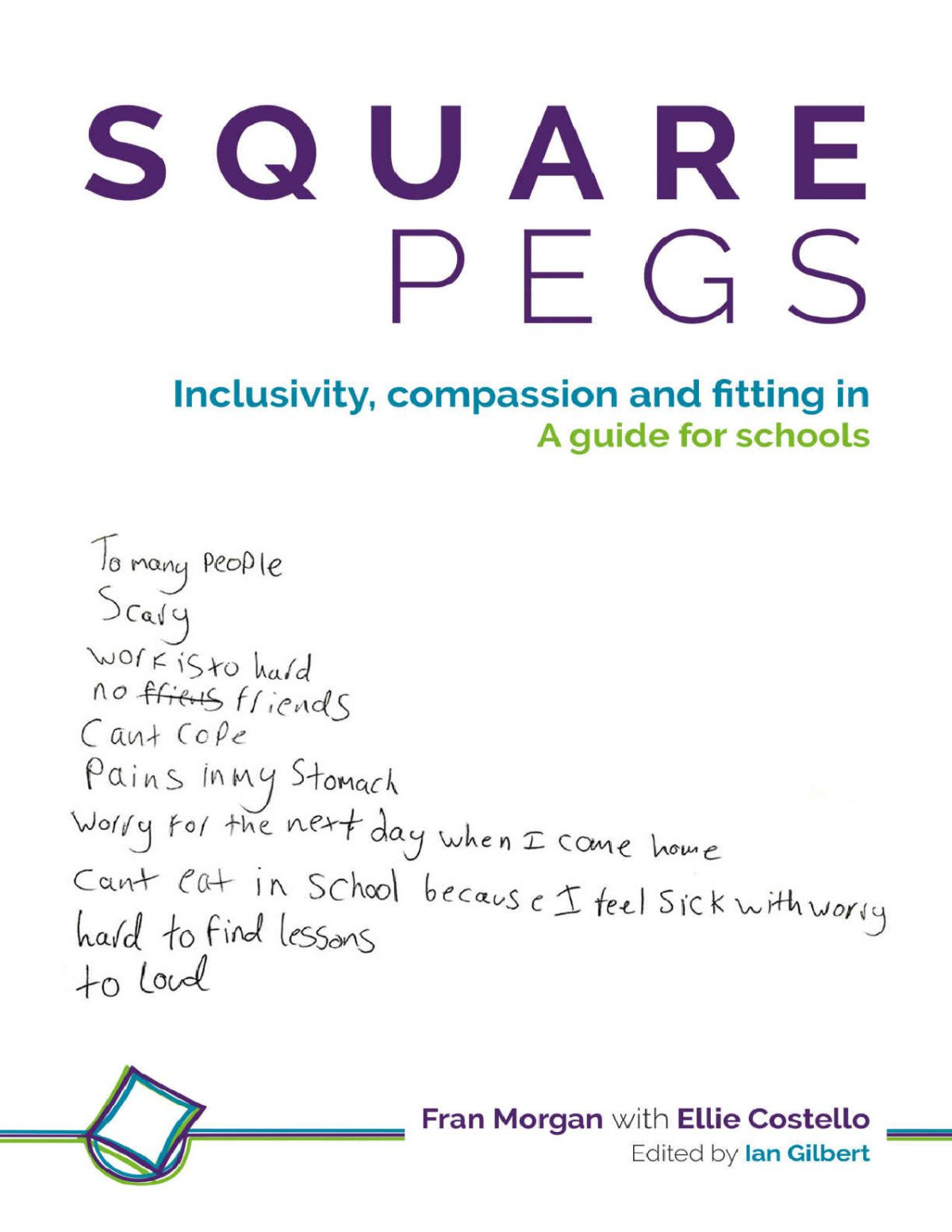 Square Pegs Inclusivity Compassion And Fitting In A Guide For Schools Fran Morgan Ellie Costello