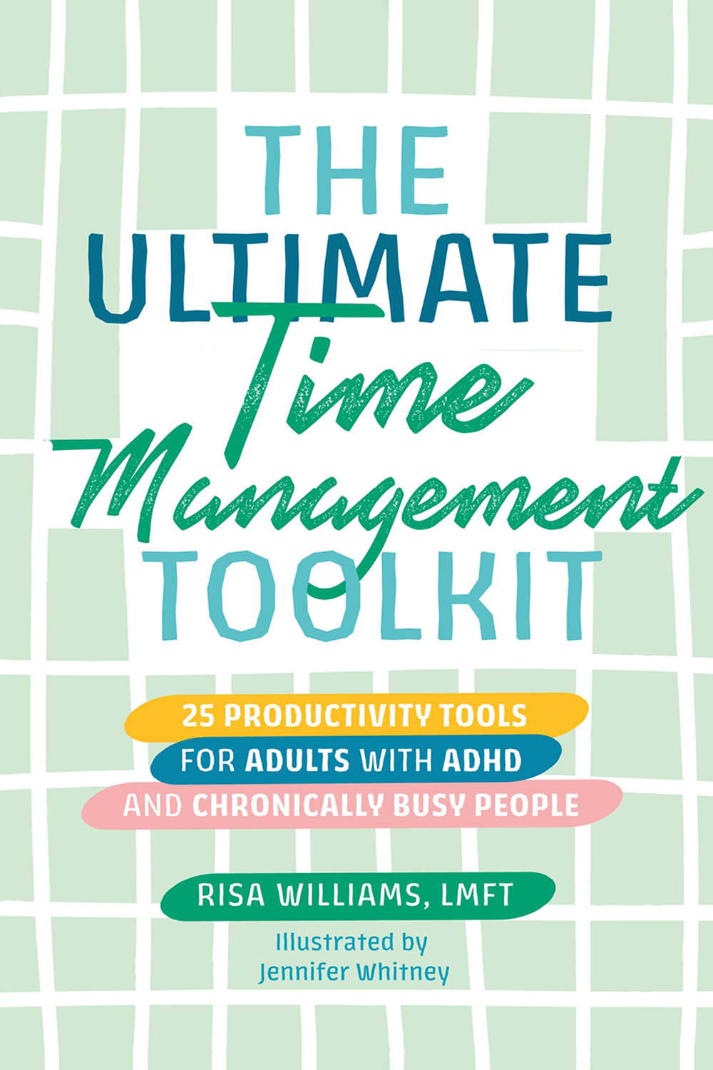 The Ultimate Time Management Toolkit Risa Williams