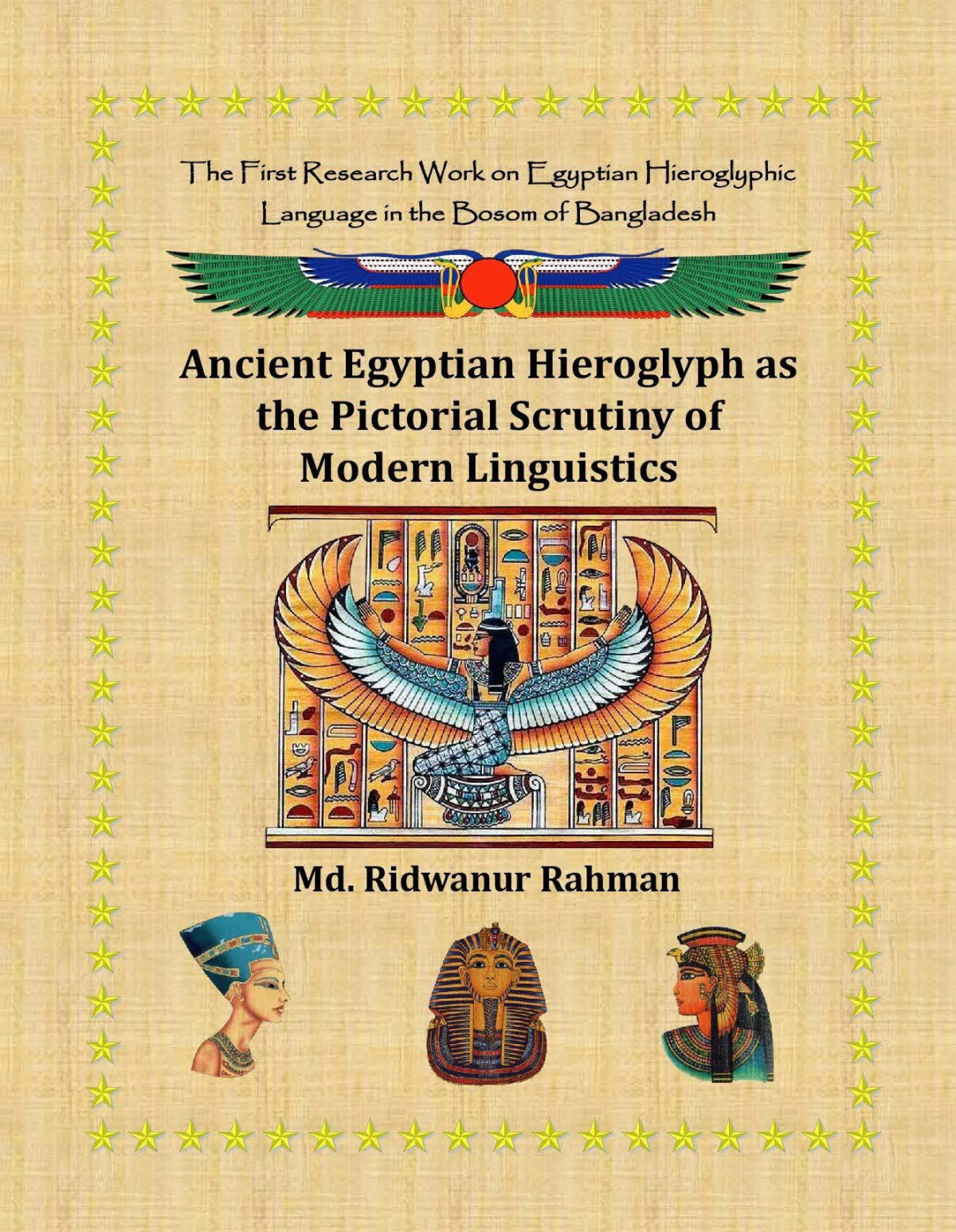 Ancient Egyptian Hieroglyph As The Pictorial Scrutiny Of Modern Linguistics 1st Edition Md Ridwanur Rahman