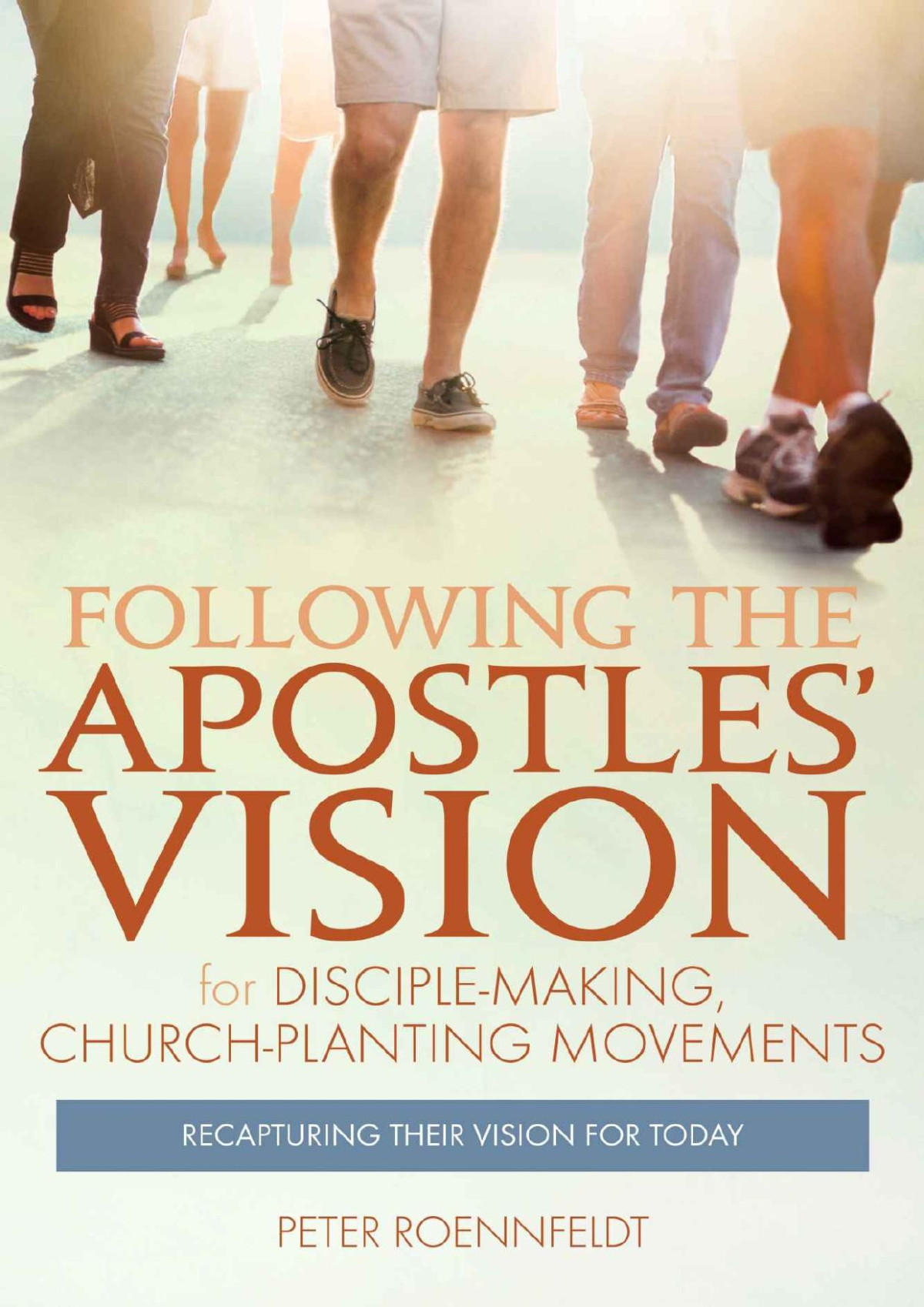 Following The Apostles Vision For Disciplemaking Churchplanting Movements Peter Roennfeldt