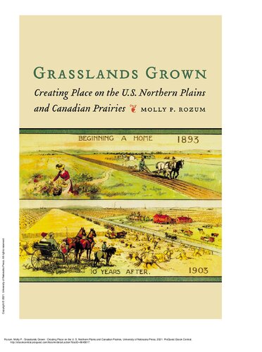 Grasslands Grown Creating Place On The Us Northern Plains And Canadian Prairies Molly P Rozum