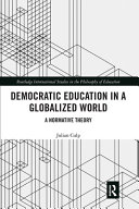 Democratic Education In A Globalized World A Normative Theory Julian Culp