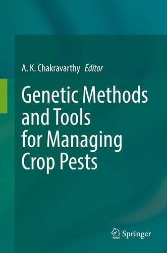 Genetic Methods And Tools For Managing Crop Pests A K Chakravarthy