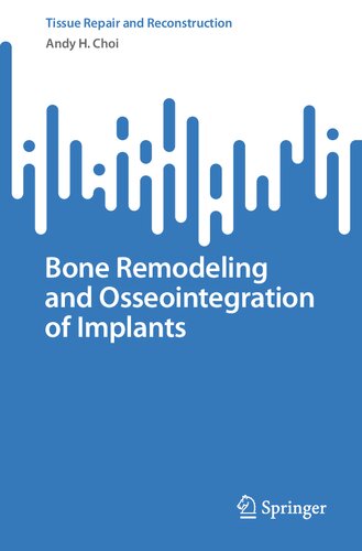 Bone Remodeling And Osseointegration Of Implants Andy H Choi
