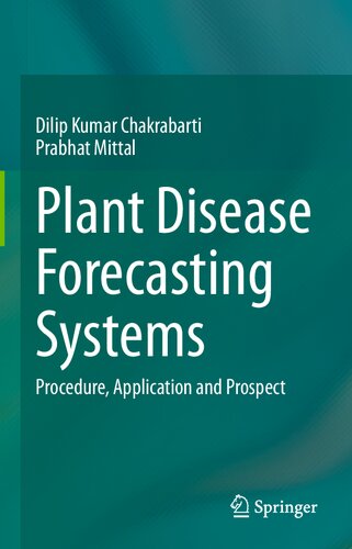 Plant Disease Forecasting Systems Procedure Application And Prospect Dilip Kumar Chakrabarti