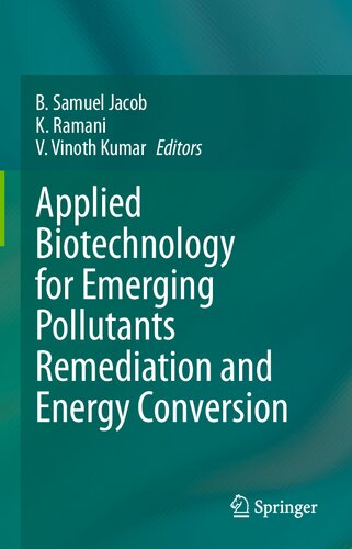 Applied Biotechnology For Emerging Pollutants Remediation And Energy Conversion B Samuel Jacob