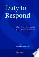 Duty To Respond Mass Crime Denial And Collective Responsibility Nenad Dimitrijevi
