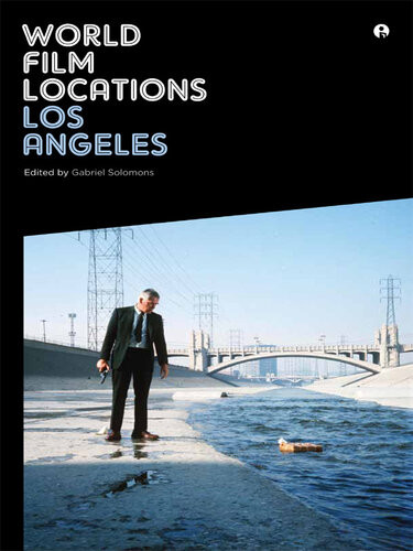 World Film Locations Los Angeles Gabriel Solomons
