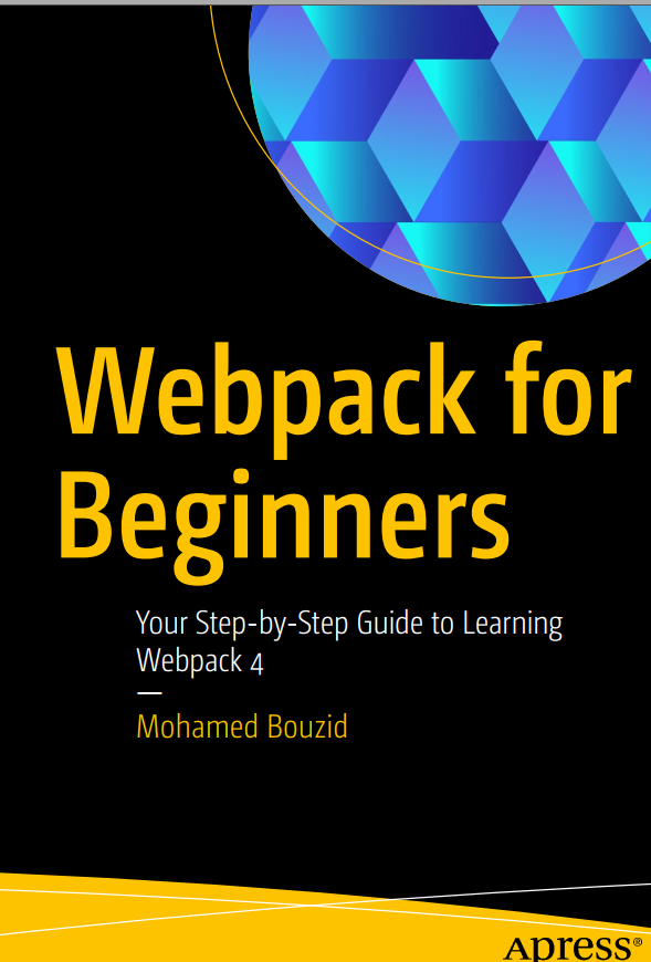 Webpack For Beginners Your Step By Step Guide To Learning Webpack 4 1st Edition Mohamed Bouzid