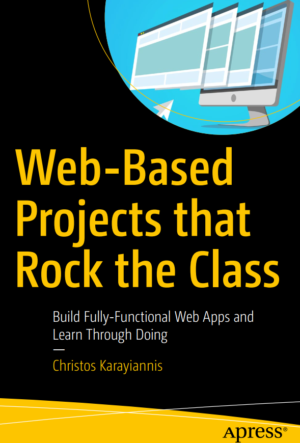 Webbased Projects That Rock The Class 1st Edition Christos Karayiannis