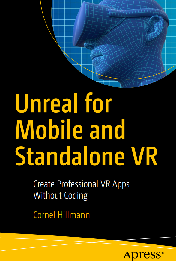Unreal For Mobile And Standalone Vr Create Professional Vr Apps Without Coding 1st Edition Cornel Hillmann