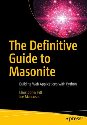 The Definitive Guide To Masonite Building Web Applications With Python 1st Edition Christopher Pitt