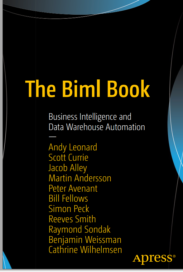 The Biml Book Business Intelligence And Data Warehouse Automation 1st Edition Andy Leonard Et Al